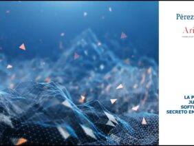 Webinar Pérez-Llorca & Arias Law: “La protección jurídica del software como secreto empresarial”