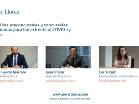 Webinar Pérez-Llorca: “Principales medidas preconcursales y concursales acordadas para hacer frente al COVID-19”