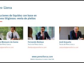 Webinar Pérez-Llorca: “Soluciones de liquidez con base en activos litigiosos: venta de pleitos”