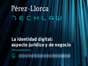 TechLaw: La identidad digital, aspecto jurídico y de negocio 1