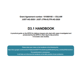 A practical guide on the EPPO for defence lawyers who deal with cases investigated and  prosecuted by the EPPO in their day-to-day practice It includes case studies.