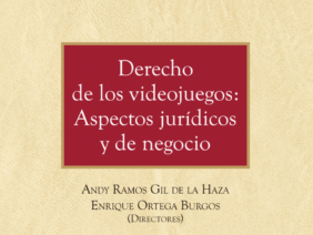 Dirección del libro “Derecho de los videojuegos: Aspectos jurídicos y de negocio” 1