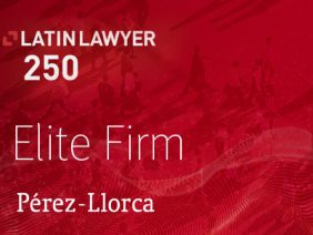 Pérez-Llorca, Gómez-Pinzón Recognized as an ‘Elite Firm’ by Latin Lawyer 250 1