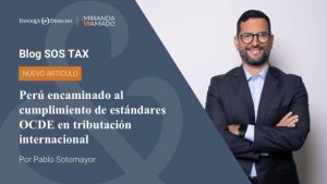 Perú encaminado al cumplimiento de estándares OCDE en tributación internacional