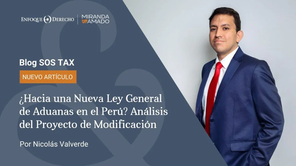 ¿Hacia una Nueva Ley General de Aduanas en el Perú? Análisis del Proyecto de Modificación 1