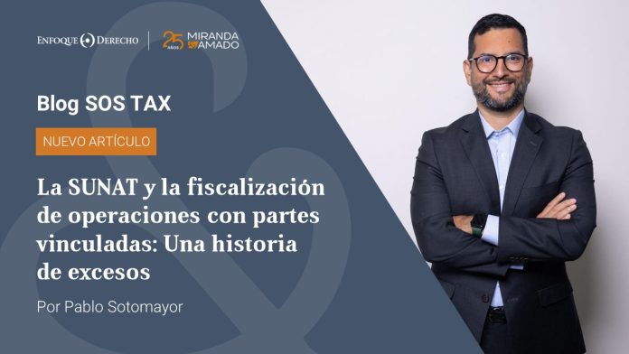 La SUNAT y la fiscalización de operaciones con partes vinculadas: Una historia de excesos 1